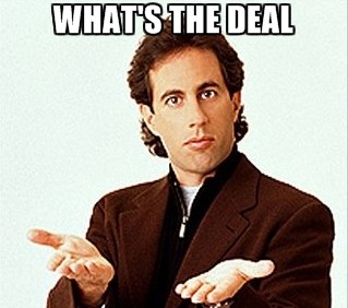 Seinfeld-Whats-the-Deal.jpg
