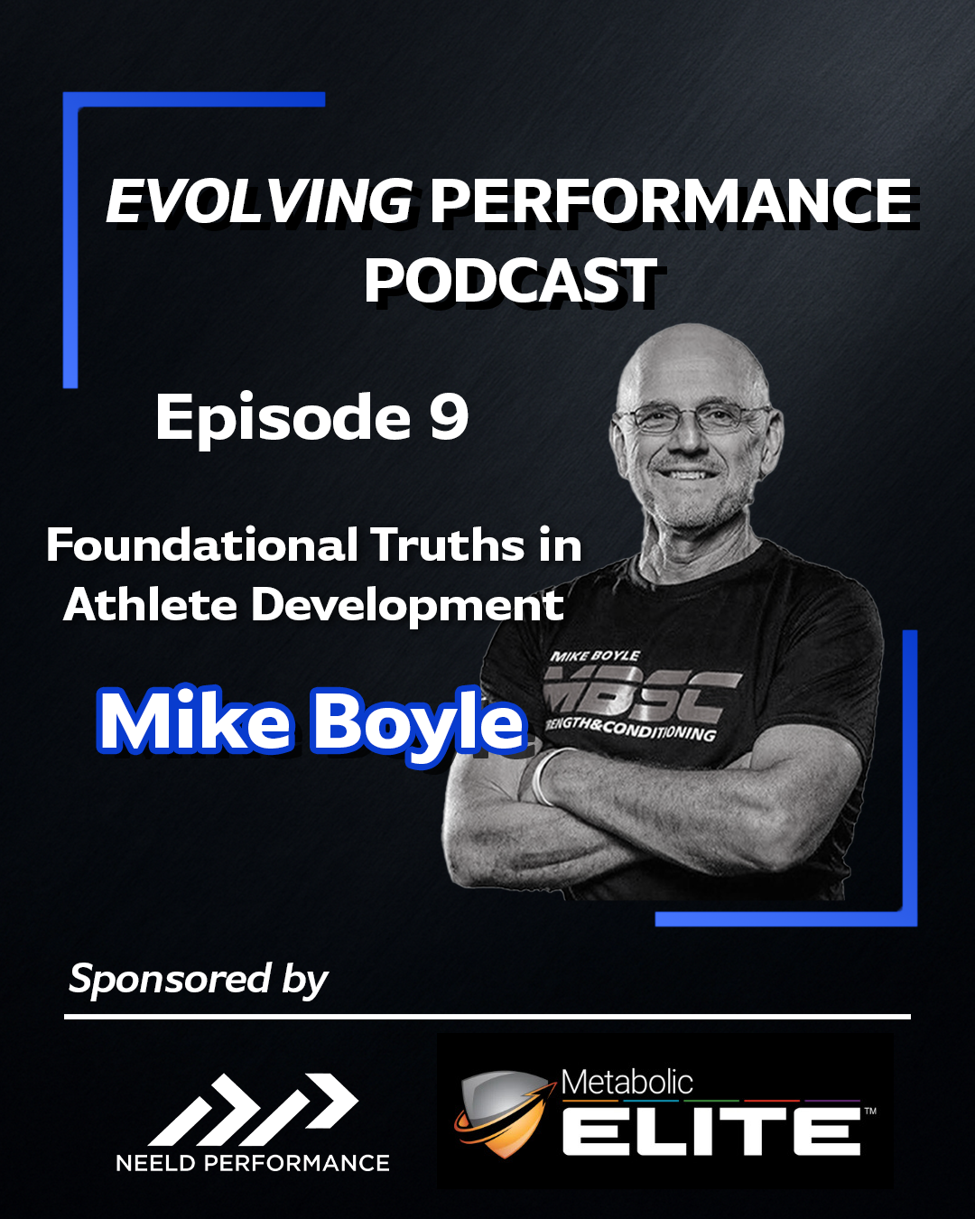 Evolving Performance Podcast (Ep9): Foundational Truths in Athlete Development with Mike Boyle